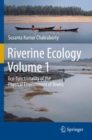 Image for Riverine ecologyVolume 1,: Eco-functionality of the physical environment of rivers