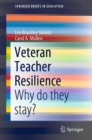 Image for Veteran Teacher Resilience: Why Do They Stay?