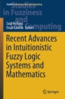 Image for Recent Advances in Intuitionistic Fuzzy Logic Systems and Mathematics