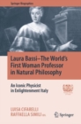 Image for Laura Bassi-The World&#39;s First Woman Professor in Natural Philosophy: An Iconic Physicist in Enlightenment Italy