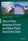 Image for Atlas of Stem Anatomy of Arctic and Alpine Plants Around the Globe