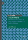 Image for Consumer Voice: The Democratization of Consumption Markets in the Digital Age