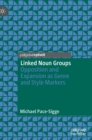 Image for Linked noun groups  : opposition and expansion as genre and style markers