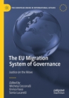 Image for The EU migration system of governance  : justice on the move
