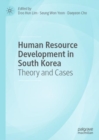 Image for Human Resource Development in South Korea: Theory and Cases
