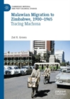 Image for Malawian migration to Zimbabwe, 1900-1965  : tracing machona
