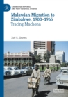 Image for Malawian migration to Zimbabwe, 1900-1965  : tracing machona