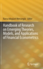 Image for Handbook of Research on Emerging Theories, Models, and Applications of Financial Econometrics