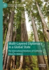 Image for Multi-layered diplomacy in a global state  : the international relations of California