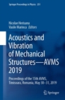 Image for Acoustics and Vibration of Mechanical Structures-AVMS 2019: Proceedings of the 15th AVMS, Timisoara, Romania, May 30-31, 2019