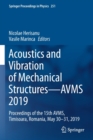 Image for Acoustics and Vibration of Mechanical Structures—AVMS 2019 : Proceedings of the 15th AVMS, Timisoara, Romania, May 30–31, 2019