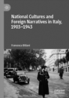 Image for National cultures and foreign narratives in Italy, 1903-1943