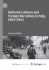 Image for National Cultures and Foreign Narratives in Italy, 1903-1943