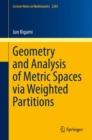 Image for Geometry and Analysis of Metric Spaces Via Weighted Partitions