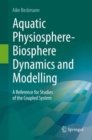 Image for Aquatic physiosphere-biosphere dynamics and modelling  : a reference for studies of the coupled system