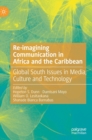 Image for Re-imagining communication in Africa and the Caribbean  : global south issues in media, culture and technology