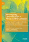 Image for Re-imagining Communication in Africa and the Caribbean