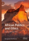 Image for African Politics and Ethics: Exploring New Dimensions