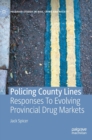 Image for Policing county lines  : responses to evolving provincial drug markets