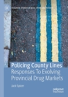 Image for Policing county lines  : responses to evolving provincial drug markets