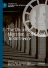 Image for The Church, Migration, and Global (In)Difference