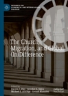 Image for The church, migration, and global (in)difference