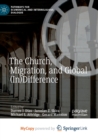 Image for The Church, Migration, and Global (In)Difference