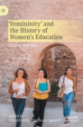 Image for ‘Femininity’ and the History of Women&#39;s Education