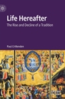 Image for Life hereafter  : the rise and decline of a tradition