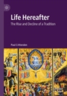 Image for Life Hereafter: The Rise and Decline of a Tradition