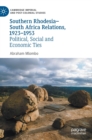 Image for Southern Rhodesia-South Africa relations, 1923-1953  : political, social and economic ties