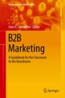 Image for B2B Marketing: A Guidebook for the Classroom to the Boardroom