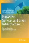 Image for Ecosystem Services and Green Infrastructure : Perspectives from Spatial Planning in Italy