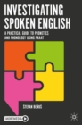 Image for Investigating spoken English: a practical guide to phonetics and phonology using Praat