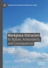 Image for Workplace Ostracism: Its Nature, Antecedents, and Consequences