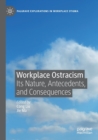 Image for Workplace ostracism  : its nature, antecedents, and consequences