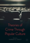 Image for Theories of crime through popular culture