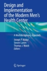 Image for Design and Implementation of the Modern Men&#39;s Health Center : A Multidisciplinary Approach