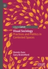 Image for Visual Sociology: Practices and Politics in Contested Spaces