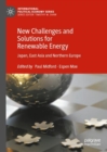 Image for New Challenges and Solutions for Renewable Energy: Japan, East Asia and Northern Europe