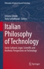 Image for Italian Philosophy of Technology: Socio-Cultural, Legal, Scientific and Aesthetic Perspectives on Technology