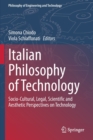 Image for Italian Philosophy of Technology : Socio-Cultural, Legal, Scientific and Aesthetic Perspectives on Technology