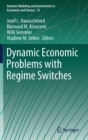 Image for Dynamic Economic Problems with Regime Switches