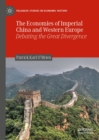 Image for The Economies of Imperial China and Western Europe: Debating the Great Divergence