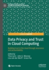 Image for Data privacy and trust in cloud computing  : building trust in the cloud through assurance and accountability