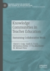 Image for Knowledge communities in teacher education  : sustaining collaborative work
