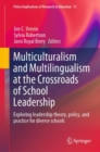 Image for Multiculturalism and Multilingualism at the Crossroads of School Leadership: Exploring Leadership Theory, Policy, and Practice for Diverse Schools