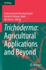 Image for Trichoderma  : agricultural applications and beyond