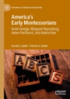 Image for America&#39;s Early Montessorians: Anne George, Margaret Naumburg, Helen Parkhurst and Adelia Pyle