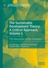 Image for The Sustainable Development Theory Volume 1 The Discourse of the Founders: A Critical Approach